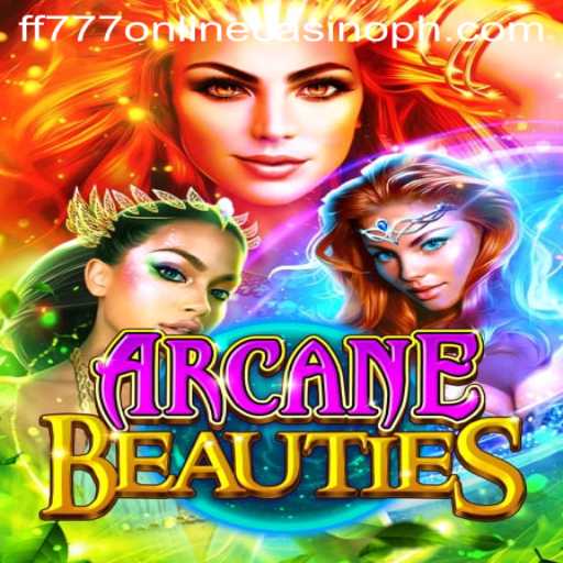 Exploring the Mystical World of ArcaneBeauties at FF777 Online Casino