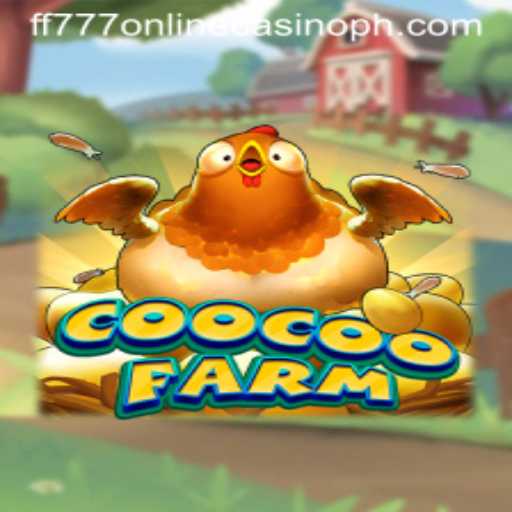 Explore the Exciting World of CooCooFarm at FF777 Online Casino