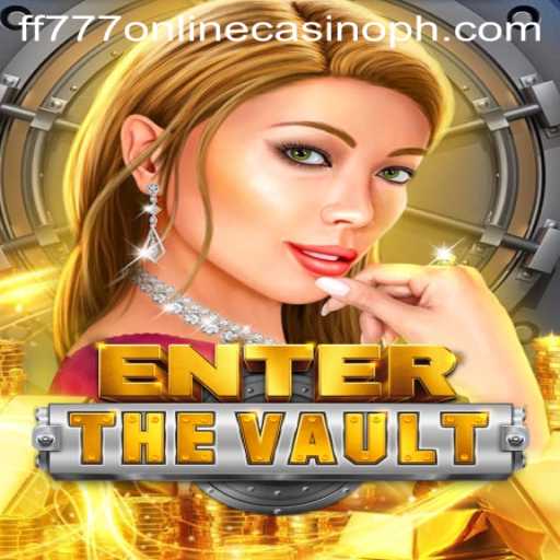 EntertheVault: Unlocking the Thrills of FF777 Online Casino
