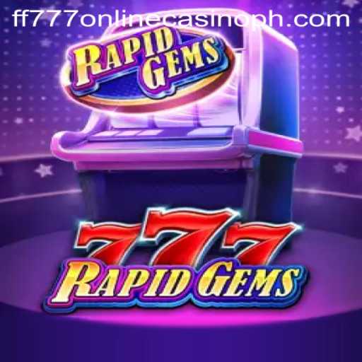 Discovering RapidGems777: An Exciting Journey into the World of FF777 Online Casino